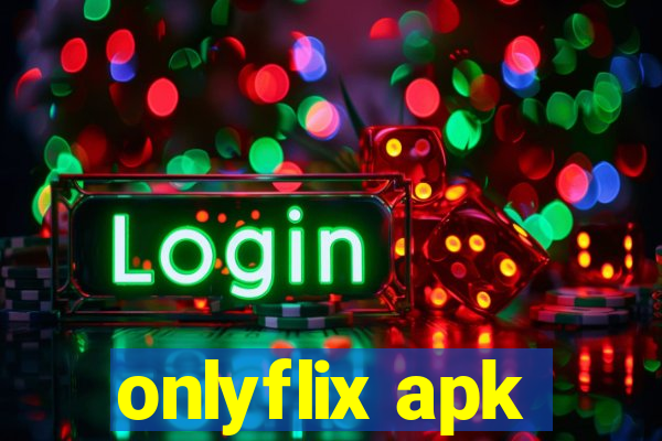 onlyflix apk